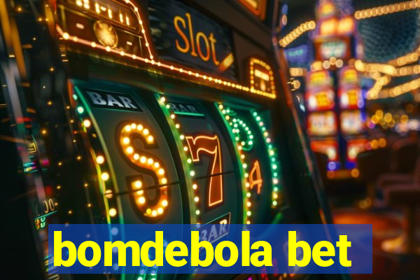 bomdebola bet